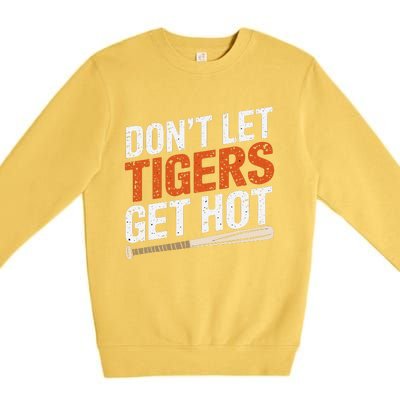 DonT Let Tiger Get Hot Premium Crewneck Sweatshirt