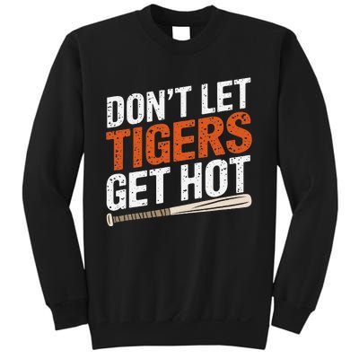 DonT Let Tiger Get Hot Sweatshirt