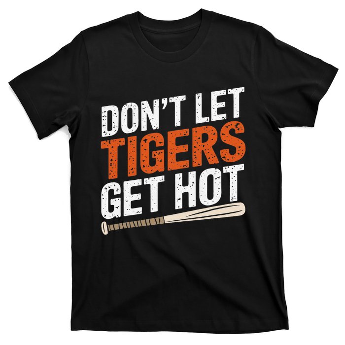 DonT Let Tiger Get Hot T-Shirt