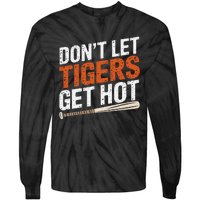 DonT Let Tiger Get Hot Tie-Dye Long Sleeve Shirt