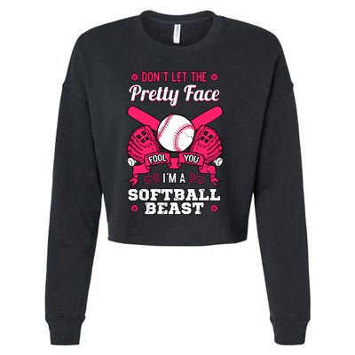 Dont Let The Pretty Face Fool You Softball Beauty Girl Cropped Pullover Crew