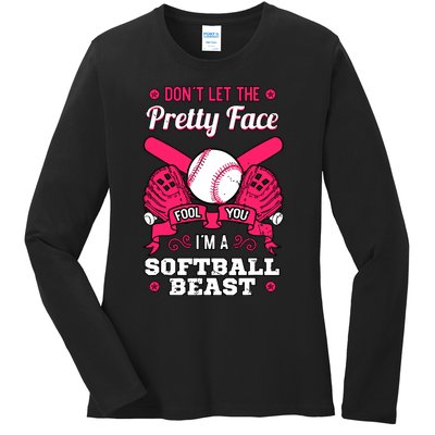 Dont Let The Pretty Face Fool You Softball Beauty Girl Ladies Long Sleeve Shirt