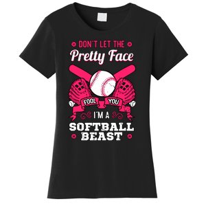 Dont Let The Pretty Face Fool You Softball Beauty Girl Women's T-Shirt