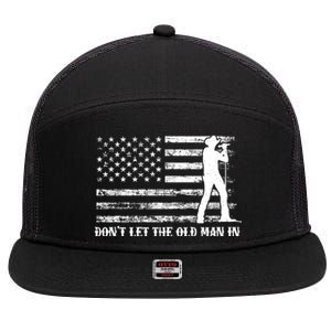 Dont Let The Old Man In 7 Panel Mesh Trucker Snapback Hat