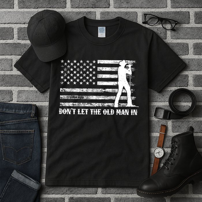 Dont Let The Old Man In Tall T-Shirt