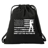 Dont Let The Old Man In Drawstring Bag