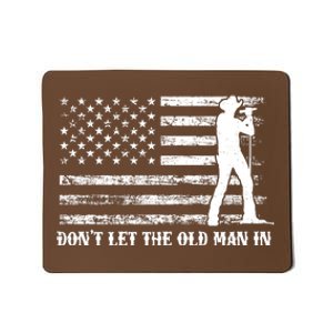 Dont Let The Old Man In Mousepad