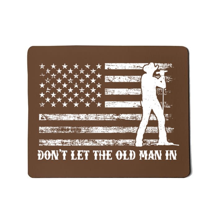 Dont Let The Old Man In Mousepad