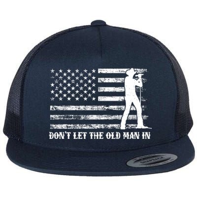 Dont Let The Old Man In Flat Bill Trucker Hat