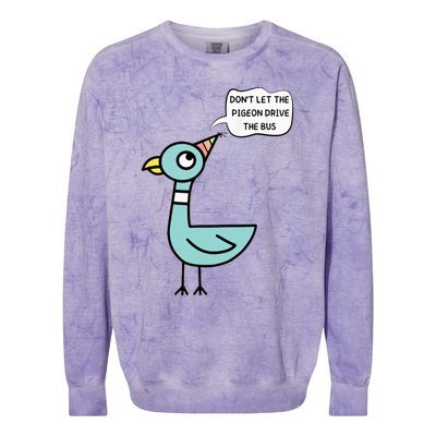 DonT Let The Pigeon Drive The Bus Funny Colorblast Crewneck Sweatshirt