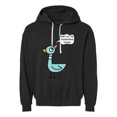 DonT Let The Pigeon Drive The Bus Funny Garment-Dyed Fleece Hoodie