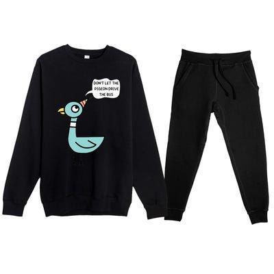 DonT Let The Pigeon Drive The Bus Funny Premium Crewneck Sweatsuit Set