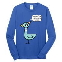 DonT Let The Pigeon Drive The Bus Funny Tall Long Sleeve T-Shirt