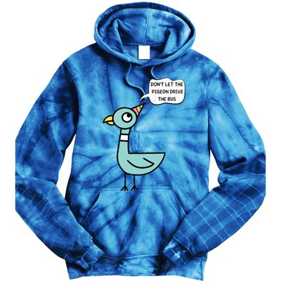 DonT Let The Pigeon Drive The Bus Funny Tie Dye Hoodie