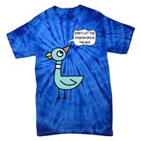 DonT Let The Pigeon Drive The Bus Funny Tie-Dye T-Shirt