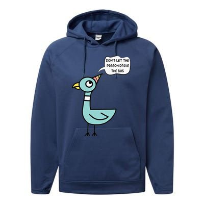 DonT Let The Pigeon Drive The Bus Funny Performance Fleece Hoodie