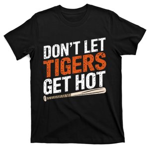 DonT Let Tiger Get Hot T-Shirt