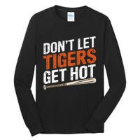 DonT Let Tiger Get Hot Tall Long Sleeve T-Shirt