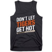 DonT Let Tiger Get Hot Tank Top