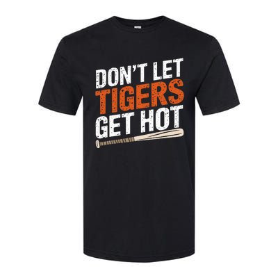 DonT Let Tiger Get Hot Softstyle CVC T-Shirt