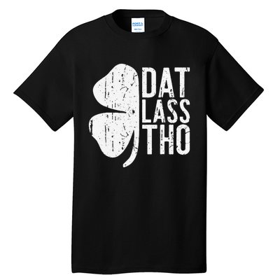 Dat Lass Tho Saint Patrick's Day Tall T-Shirt