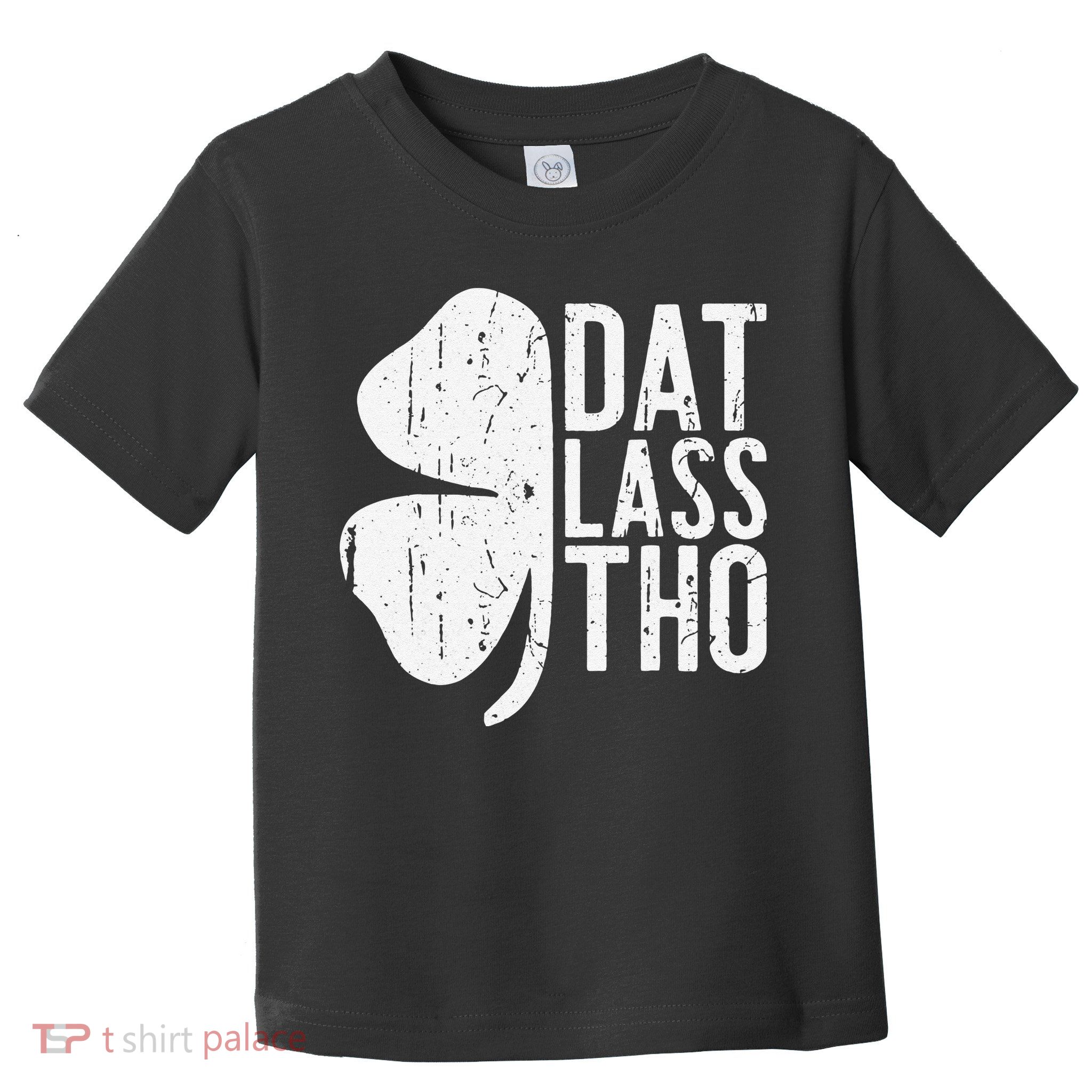 Dat Lass Tho Saint Patrick's Day Toddler T-Shirt