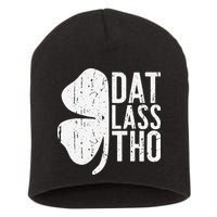 Dat Lass Tho Saint Patrick's Day Short Acrylic Beanie