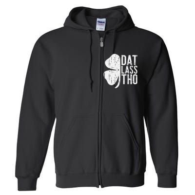 Dat Lass Tho Saint Patrick's Day Full Zip Hoodie