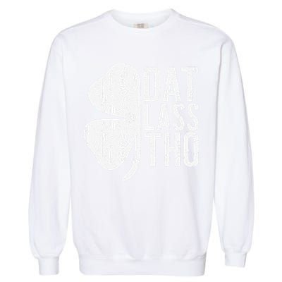 Dat Lass Tho Saint Patrick's Day Garment-Dyed Sweatshirt