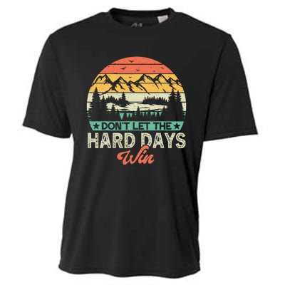 DonT Let The Hard Days Win Motivational Gym Fitness Workout Cooling Performance Crew T-Shirt