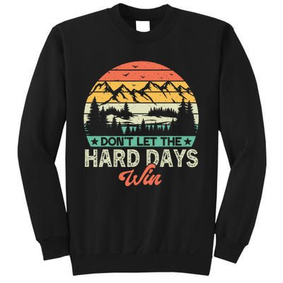 DonT Let The Hard Days Win Motivational Gym Fitness Workout Sweatshirt