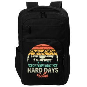 DonT Let The Hard Days Win Motivational Gym Fitness Workout Impact Tech Backpack