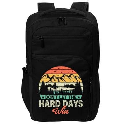 DonT Let The Hard Days Win Motivational Gym Fitness Workout Impact Tech Backpack