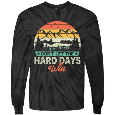 DonT Let The Hard Days Win Motivational Gym Fitness Workout Tie-Dye Long Sleeve Shirt