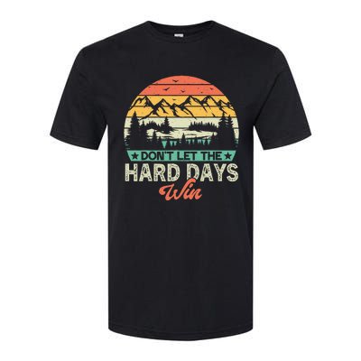 DonT Let The Hard Days Win Motivational Gym Fitness Workout Softstyle CVC T-Shirt