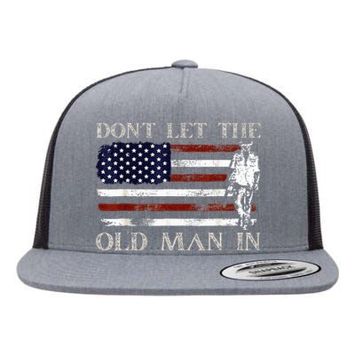 DonT Let The Old Man In Vintage American Flag Flat Bill Trucker Hat