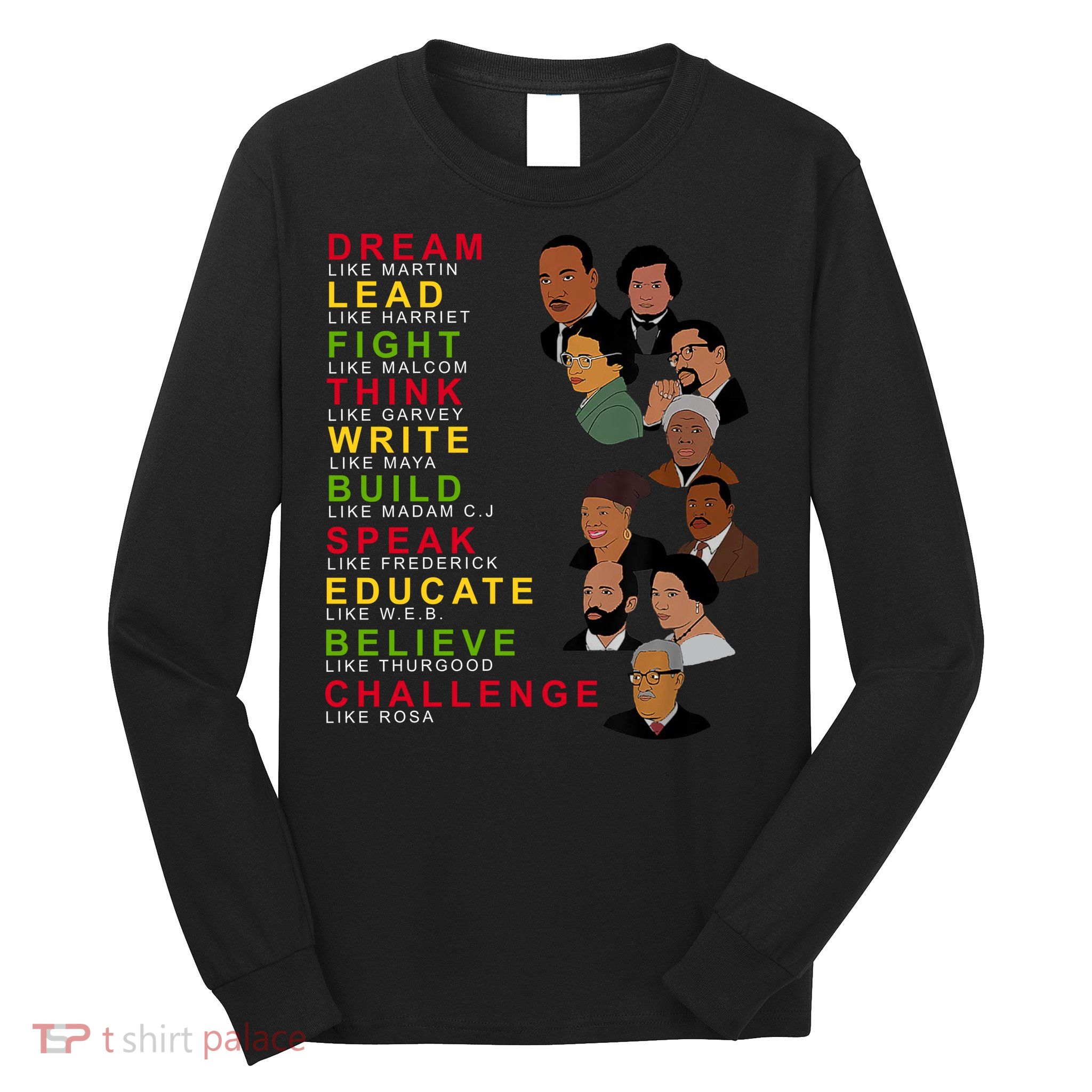 Dream Lead Think Educate Black History Month Long Sleeve Shirt