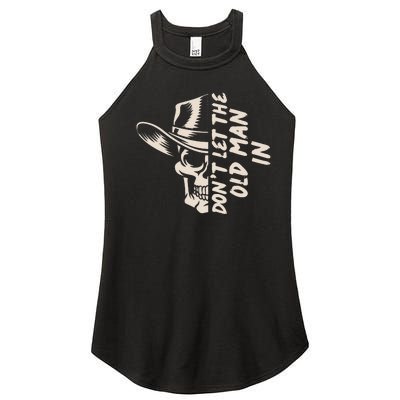 DonT Let The Old Man In Cowboy Skull Women’s Perfect Tri Rocker Tank