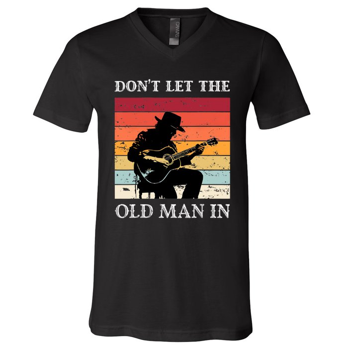 DonT Let The Old Man In Vintage Cowboy With A Guitar V-Neck T-Shirt