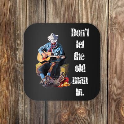 DonT Let The Old Man In Vintage Walking With A Guitar Coaster