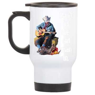 DonT Let The Old Man In Vintage Walking With A Guitar Stainless Steel Travel Mug