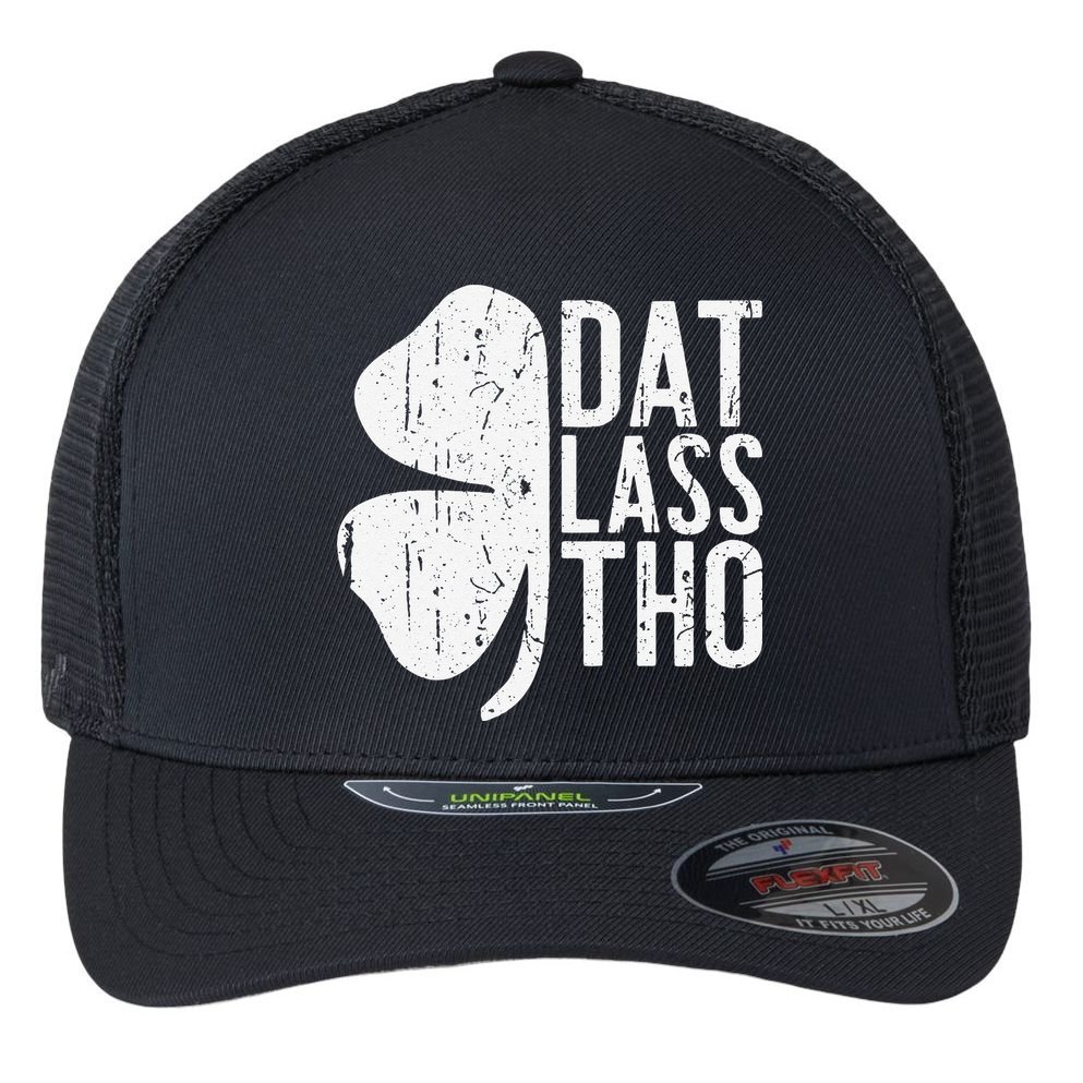 Dat Lass Tho Saint Patrick's Day Flexfit Unipanel Trucker Cap