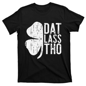 Dat Lass Tho Saint Patrick's Day T-Shirt