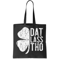 Dat Lass Tho Saint Patrick's Day Tote Bag