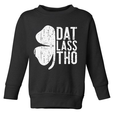 Dat Lass Tho Saint Patrick's Day Toddler Sweatshirt
