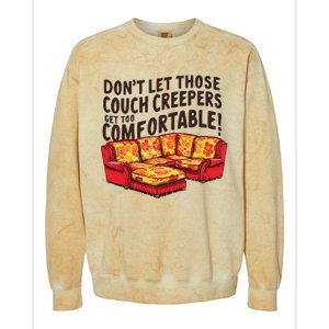 DonT Let Those Couch Creepers Get Too Comfortable Funny Colorblast Crewneck Sweatshirt