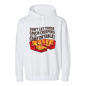 DonT Let Those Couch Creepers Get Too Comfortable Funny Garment-Dyed Fleece Hoodie