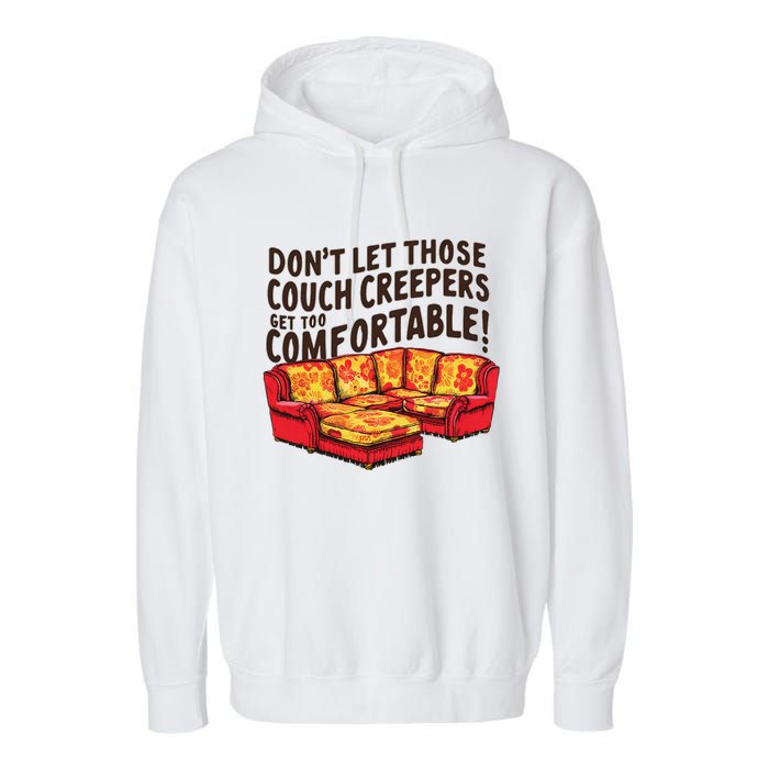 DonT Let Those Couch Creepers Get Too Comfortable Funny Garment-Dyed Fleece Hoodie