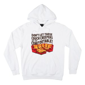 DonT Let Those Couch Creepers Get Too Comfortable Funny Hoodie