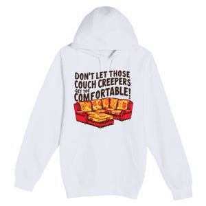 DonT Let Those Couch Creepers Get Too Comfortable Funny Premium Pullover Hoodie